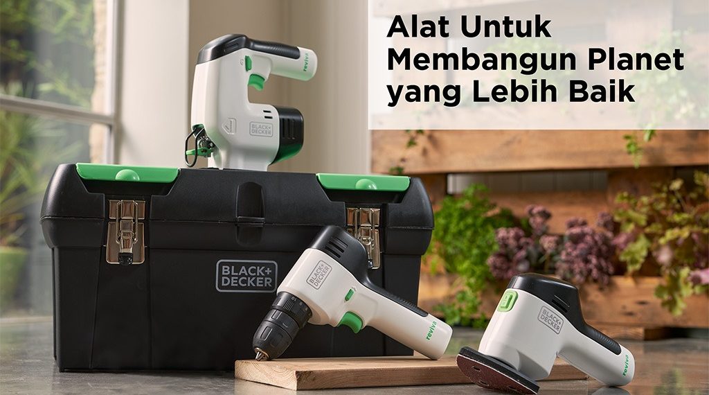 Stanley Black And Decker Hadirkan BLACK+DECKER REVIVA!, Power Tools Bertenaga yang Ramah Lingkungan